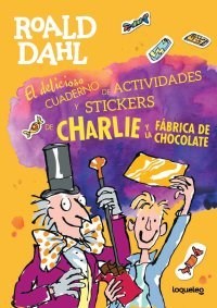ROALD DAHL, CUADERNO DE ACTIVIDADES Y STICKERS DE CHARLIE Y LA FABRICA DE CHOCOLATE