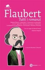 Gustave Flaubert - Tutti i romanzi (2012)