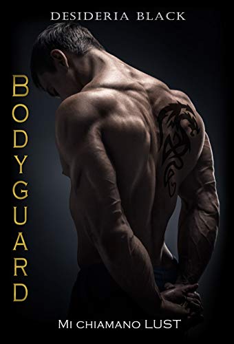 Desideria Black – Bodyguard. Mi chiamano Lust (2020)