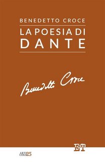 Benedetto Croce - La poesia di Dante (2023)