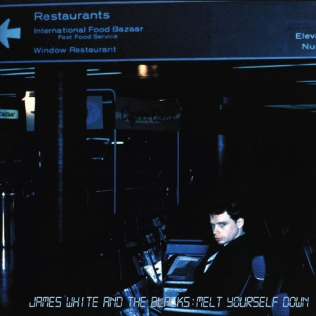 James White & The Blacks - Melt Yourself Down (1986/2021)