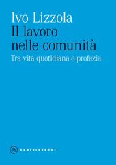 Ivo Lizzola – Il lavoro nelle comunità (2024)