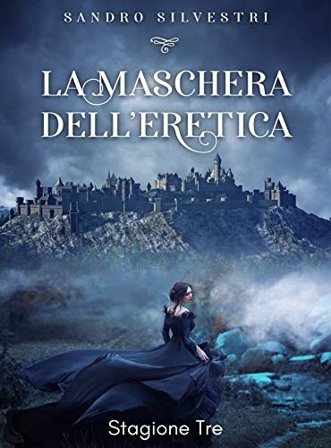 Sandro Silvestri – La maschera dell’eretica  (2020)