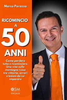 Marco Parazza -  Ricomincio a 50 anni (2024)