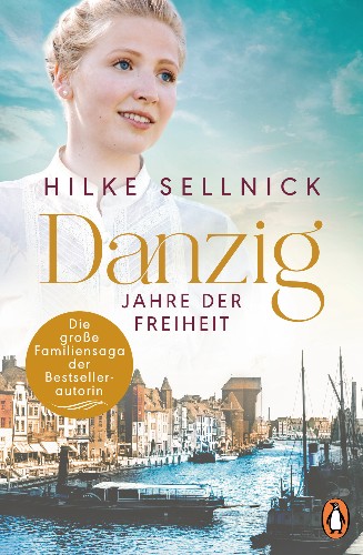 Hilke-Sellnick-Die-Danzig-Saga-03-Danzig-Jahre-der-Freiheit.jpg