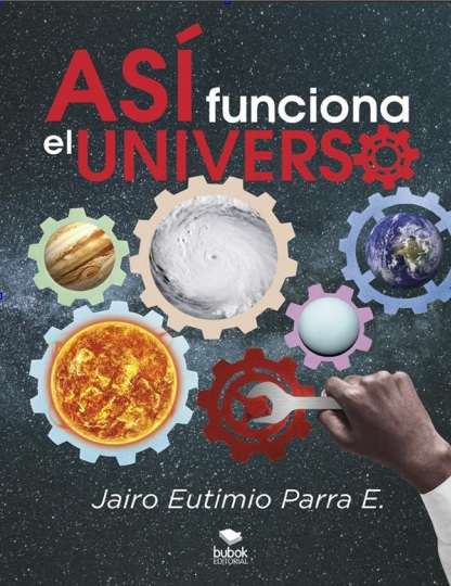 Así funciona el universo - Jairo Eutimio Parra E. (PDF + Epub) [VS]