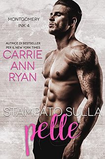 Carrie Ann Ryan - Stampato sulla pelle (Montgomery Ink Vol. 4) (2021)