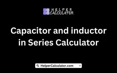 Capacitor and inductor in Series Calculator