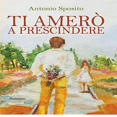Antonio Sposito - Ti amerò a prescindere (2023) (mp3 - 128 kbps)
