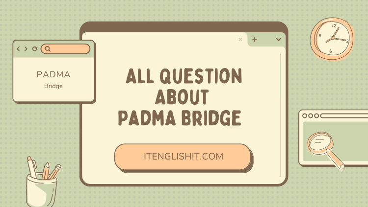 All Question About Padma Bridge