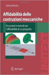 Stefano Beretta – Affidabilità delle costruzioni meccaniche (2009)