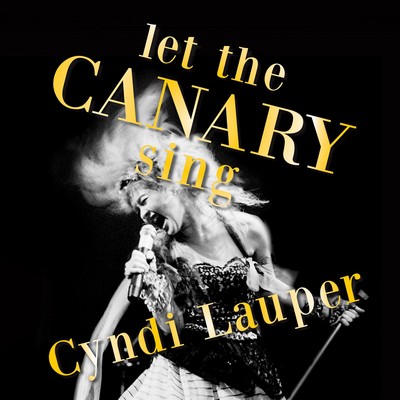 Cyndi Lauper - Let The Canary Sing (2024) [CD-Quality + Hi-Res] [Official Digital Release]
