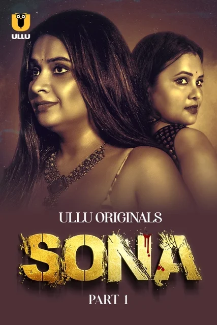 Sona Part-1 (2024) S01 Ullu Hindi Originals Web Series HDRip X264 AAC 1080p 720p Download