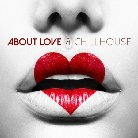 63872ff2 99a7 4fff 9bae 106572e7540e - VA - About Love & Chillhouse (2023)