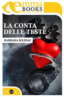 Barbara Solinas - Il commissario Rosa Cipria Vol. 2. La conta delle teste (2018)