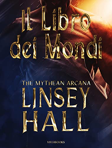 Linsey Hall - Il Libro dei Mondi (The Mythean Arcana Vol. 4) (2021)