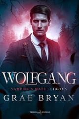 Grae Bryan – Vampire’s mate Vol. 5. Wolfgang (2026)