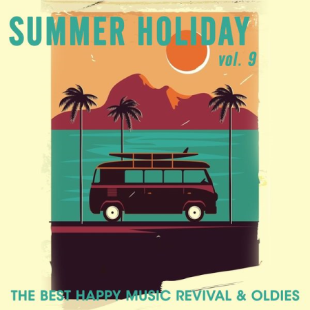 Various Artists - Summer Holiday, Vol. 9 (The Best Happy Music Revival & Oldies) (2020)