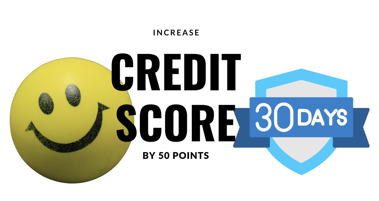 How To Raise Your Credit Score by 50 Points in 30 Days Fast
