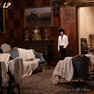 Νέο Music Video | LP – Love Is All I Have