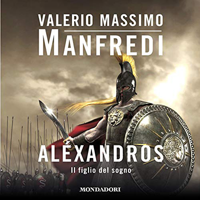 Valerio Massimo Manfredi - Il figlio del sogno꞉ Aléxandros 1 (2020) (mp3 - 128 kbps)