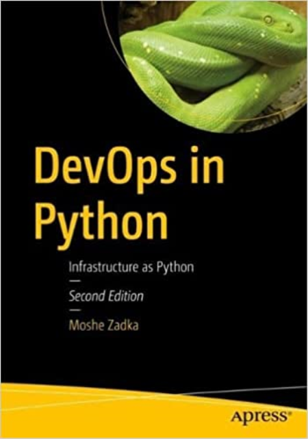 DevOps in Python: Infrastructure as Python, 2nd Edition 2022 DevOps in Python: Infrastructure as Python, 2nd Edition 2022