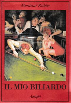 Mordecai Richler - Il mio biliardo (2002)