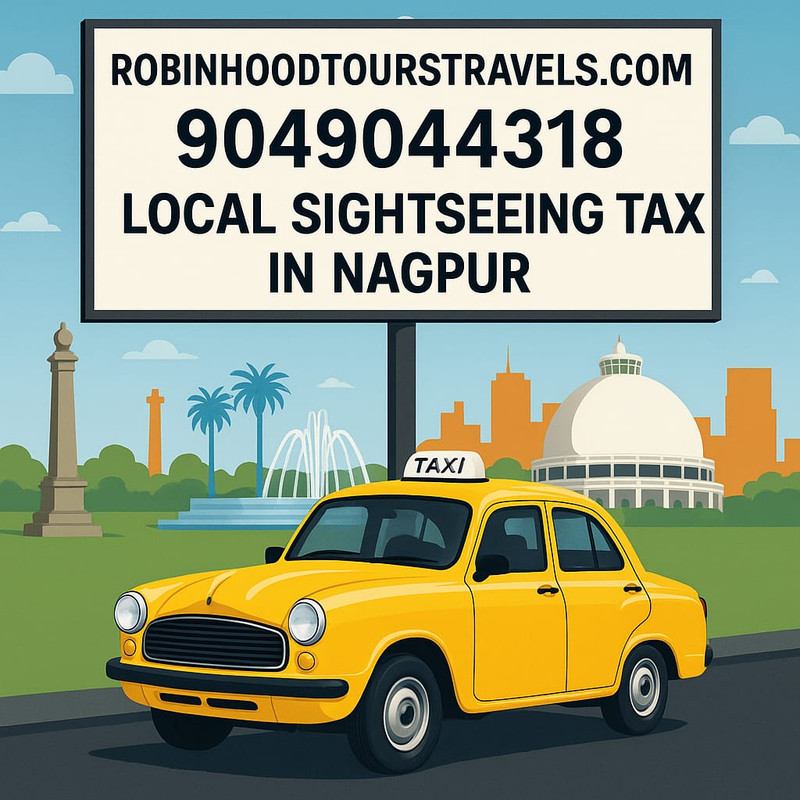 Local Sightseeing Taxi in Nagpur - Robinhood Tours Local sightseeing taxi in Nagpur with Robinhood Tours and Travels