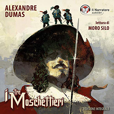 Alexandre Dumas - I tre moschettieri: Versione Integrale (2020) (mp3 - 128 kbps)