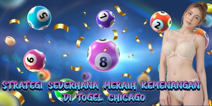 Strategi Sederhana Meraih Kemenangan di Togel Chicago