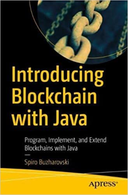 Introducing Blockchain with Java: Program, Implement, and Extend Blockchains with Java (True EPUB)