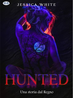 Jessica White - Hunted. Una storia dal Regno (2024)