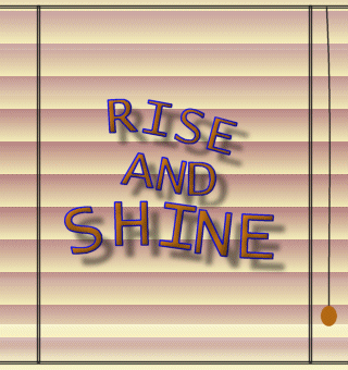 good-morning-rise-shine-blinds.gif