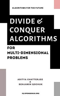 Divide and Conquer Algorithms for Multi-dimensional Problems