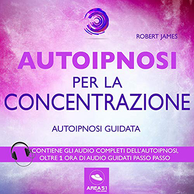 Robert James - Autoipnosi per la concentrazione꞉ Autoipnosi guidata (2018) (mp3 - 128 kbps)