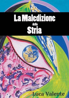 Luca Valente – La maledizione della Stria (2014)