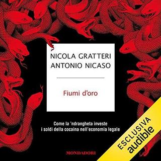 Nicola Gratteri, Antonio Nicaso - Fiumi d'oro (2019) .mp3 - 64 kbps