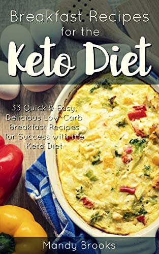 Breakfast Recipes for the Ketogenic Diet Breakfast Recipes for the Ketogenic Diet