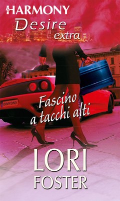 Lori Foster - Fascino a tacchi alti (2014)