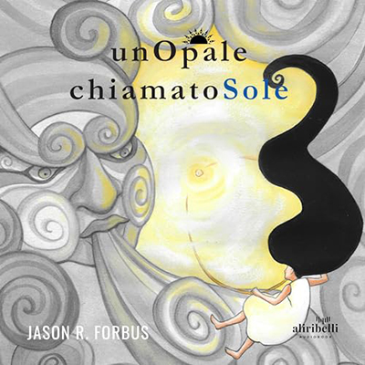 Jason R. Forbus - Un Opale chiamato Sole (2024) (mp3 - 128 kbps)