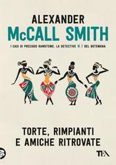 Alexander McCall Smith – Torte, rimpianti e amiche ritrovate (2024)