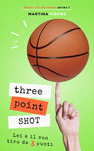 Martina Pirone – Three point shot. Lei è il suo tiro da 3 punti (2019)