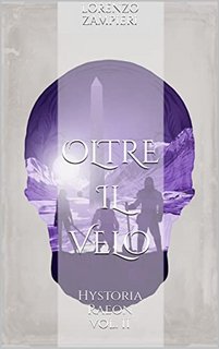 Lorenzo Zampieri - Oltre il Velo. Hystoria Raeon Vol. 2 (2021)