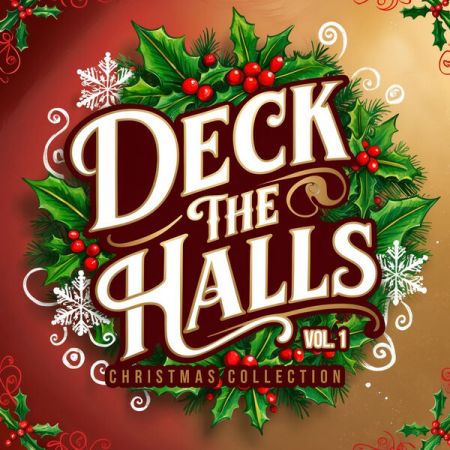 Various Artists - Deck The Halls, Vol 1 (Christmas Collection) (2024) Th-Jg-Gr-NW9-Fo-Ibi49-OQo-Ls8-WAj-Le1-Ejt-QCj