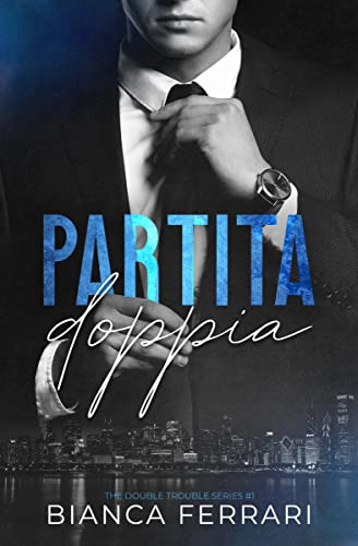 Bianca Ferrari - Partita doppia. Double trouble series Vol. 1 (2021)