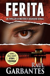 Raúl Garbantes - Agenti dell’FBI Julia Stein e Hans Freeman Vol. 4. Ferita (2022)