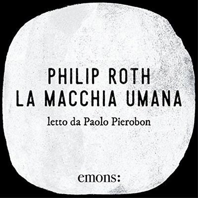 Philip Roth - La macchia umana (2017) (mp3 - 64 kbps)