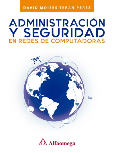 Administración y seguridad en redes de computadoras - David Moisés Terán Pérez (PDF) [VS]
