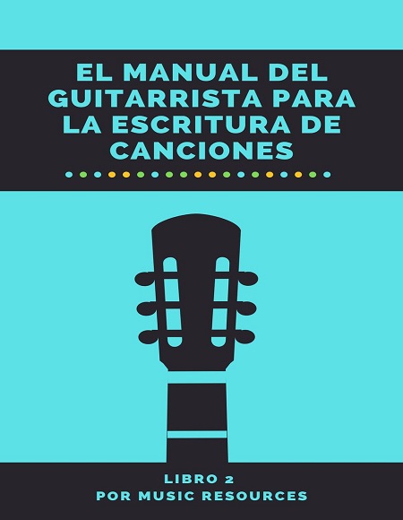 El manual del guitarrista para la escritura de canciones Nro. 2 - MusicResources (Multiformato) [VS]