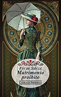 Carragh Sheridan - Fin de Siècle. Matrimonio proibito (2019)